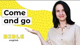 Come and go. В чому різниця? | Bible English