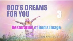 3. Restoration of God's Image. – Sermon by Vitali Oliinik, January, 2022