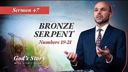 47. God's Story: Bronze Serpent (Numbers 19-21) - Sermon by Vitali Oliinik 10/16/2021